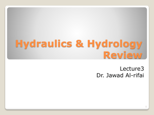 Hydraulics &amp; Hydrology Review Lecture3 Dr. Jawad Al-rifai