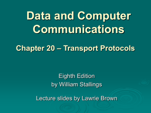 Data and Computer Communications – Transport Protocols Chapter 20