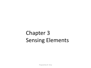 Chapter 3 Sensing Elements Prepared by Dr. Tariq