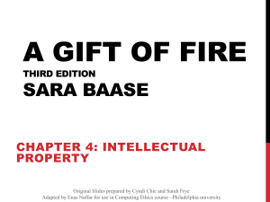 A GIFT OF FIRE SARA BAASE CHAPTER 4: INTELLECTUAL PROPERTY