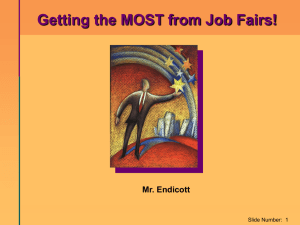 Getting the MOST from Job Fairs! Mr. Endicott Slide Number:  1