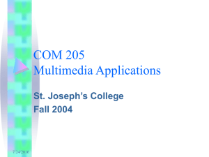 COM 205 Multimedia Applications St. Joseph’s College Fall 2004