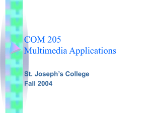 COM 205 Multimedia Applications St. Joseph’s College Fall 2004