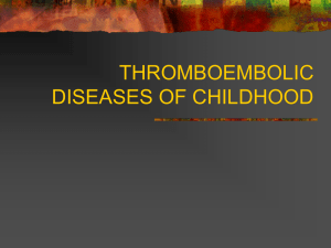 THROMBOEMBOLIC DISEASES OF CHILDHOOD