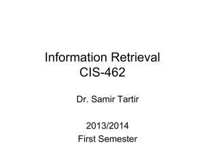 Information Retrieval CIS-462 Dr. Samir Tartir 2013/2014