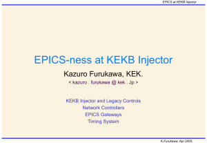 EPICS-ness at KEKB Injector Kazuro Furukawa, KEK. KEKB Injector and Legacy Controls