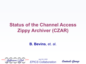 Status of the Channel Access Zippy Archiver (CZAR) B. Bevins Controls Group