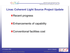 Linac Coherent Light Source Project Update Recent progress Enhancements of capability
