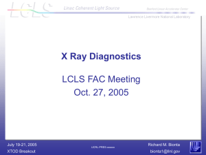X Ray Diagnostics LCLS FAC Meeting Oct. 27, 2005 Richard M. Bionta
