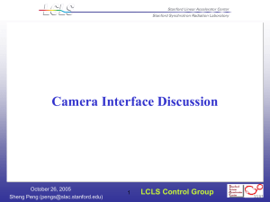 Camera Interface Discussion LCLS Control Group October 26, 2005 Sheng Peng ()