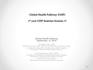 Global Health Pathway (GHP) 1 year GHP Seminar Session #1 Global Health Pathway