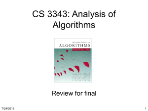 CS 3343: Analysis of Algorithms Review for final 7/24/2016