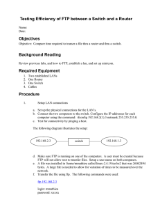 Testing Efficiency of FTP between a Switch and a Router Objectives