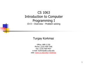 CS 1063 Introduction to Computer Programming I Turgay Korkmaz