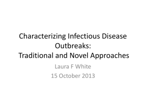 Characterizing Infectious Disease Outbreaks: Traditional and Novel Approaches Laura F White