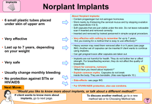 Norplant Implants • 6 small plastic tubes placed