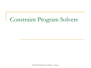 Constraint Program Solvers 600.325/425 Declarative Methods - J. Eisner 1