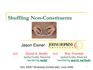 Shuffling Non-Constituents Jason Eisner David A. Smith
