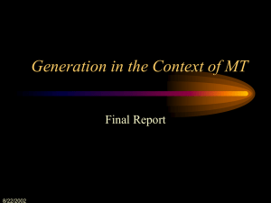 Generation in the Context of MT Final Report 8/22/2002