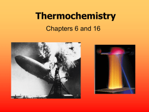 Thermochemistry Chapters 6 and 16