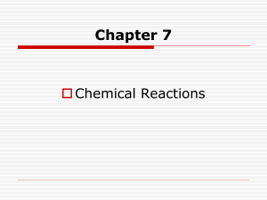 Chapter 7  Chemical Reactions