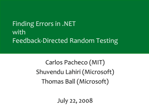 Finding Errors in .NET with Feedback-Directed Random Testing Carlos Pacheco (MIT)