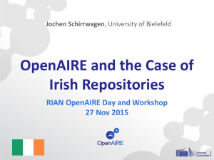 OpenAIRE and the Case of Irish Repositories RIAN OpenAIRE Day and Workshop