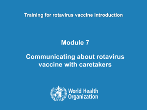 Module 7 Communicating about rotavirus vaccine with caretakers Training for rotavirus vaccine introduction