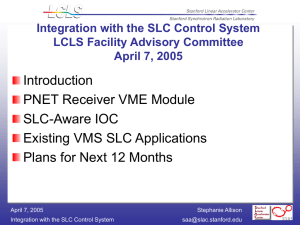 Introduction PNET Receiver VME Module SLC-Aware IOC Existing VMS SLC Applications