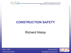 CONSTRUCTION SAFETY Richard Hislop April 7, 2005 Construction Safety
