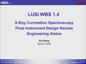 LUSI WBS 1.4 X-Ray Correlation Spectroscopy Final Instrument Design Review Engineering Status