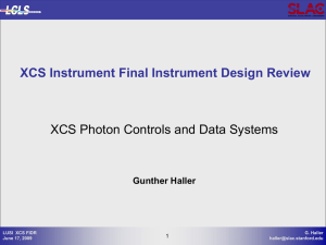 XCS Photon Controls and Data Systems Gunther Haller 1