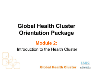 Global Health Cluster Orientation Package Module 2: Introduction to the Health Cluster