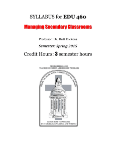 EDU 460 Credit Hours: 3 semester hours  Managing Secondary Classrooms