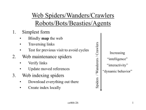 Web Spiders/Wanders/Crawlers Robots/Bots/Beasties/Agents 1. Simplest form