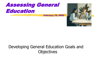 Assessing General Education Developing General Education Goals and Objectives