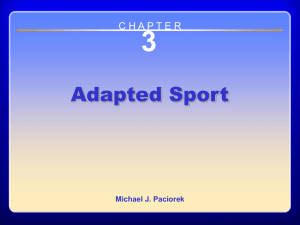 3 Adapted Sport C H A P T E R Michael J. Paciorek