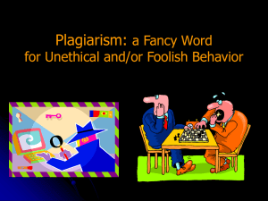 Plagiarism: a Fancy Word for Unethical and/or Foolish Behavior