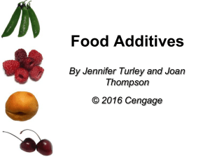 Food Additives By Jennifer Turley and Joan Thompson © 2016 Cengage