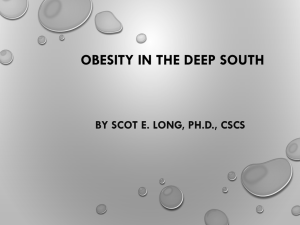 OBESITY IN THE DEEP SOUTH BY SCOT E. LONG, PH.D., CSCS
