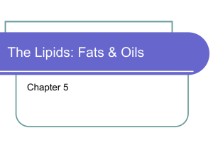The Lipids: Fats &amp; Oils Chapter 5