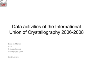 Data activities of the International Union of Crystallography 2006-2008 Brian McMahon IUCr