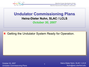 Undulator Commissioning Plans Heinz-Dieter Nuhn, SLAC / LCLS October 30, 2007