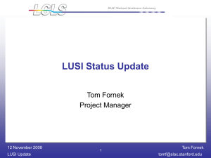 LUSI Status Update Tom Fornek Project Manager 12 November 2008
