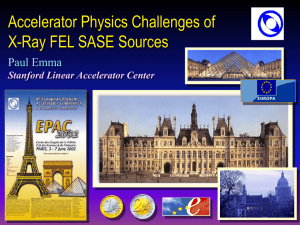 Accelerator Physics Challenges of X-Ray FEL SASE Sources Paul Emma