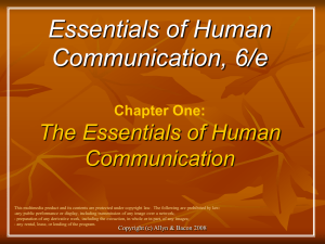 Essentials of Human Communication, 6/e The Essentials of Human Communication