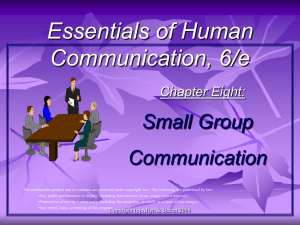 Essentials of Human Communication, 6/e Small Group Communication