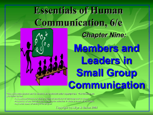 Essentials of Human Communication, 6/e Members and Leaders in
