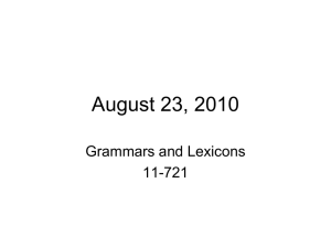 August 23, 2010 Grammars and Lexicons 11-721