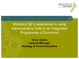 Statistics NZ’s experience in using Administrative Data in an Integrated Vince Galvin